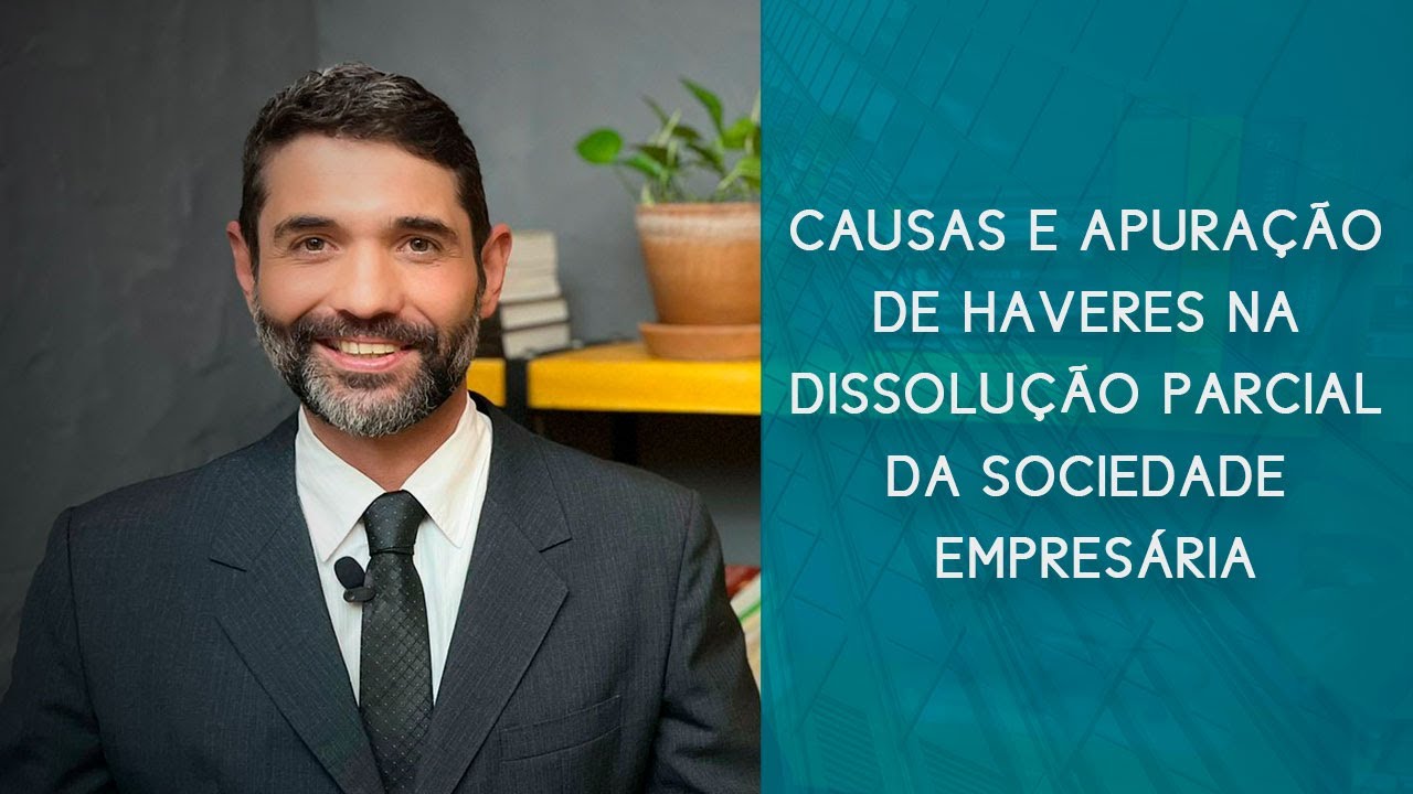 CAUSAS E APURAÇÃO DE HAVERES NA DISSOLUÇÃO PARCIAL DA SOCIEDADE EMPRESÁRIA