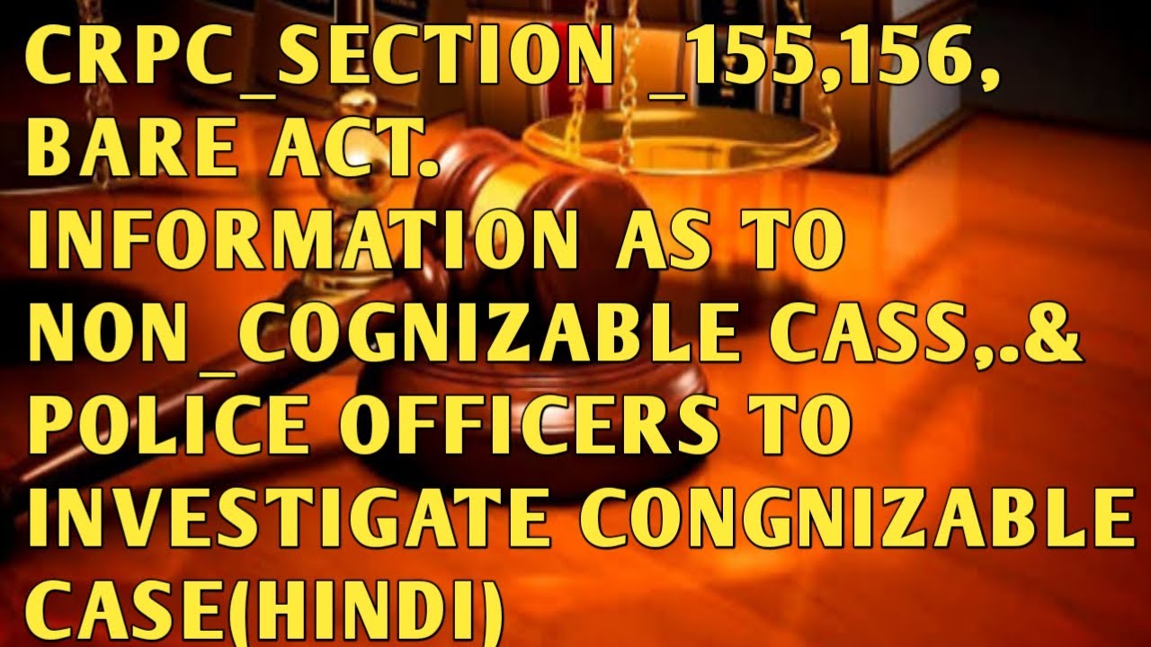 crpc155,156.Information as to non-cognizable cases and investigation of such cases,#crpc155,#crpc156