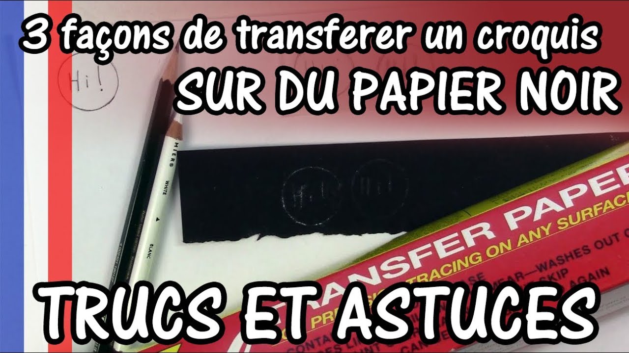 TRUCS ET ASTUCES: comment transferer facilement un croquis sur du papiers noir