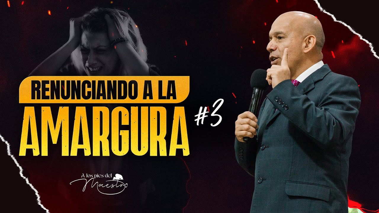Renunciando a La Amargura #3 | Estudio Bíblico