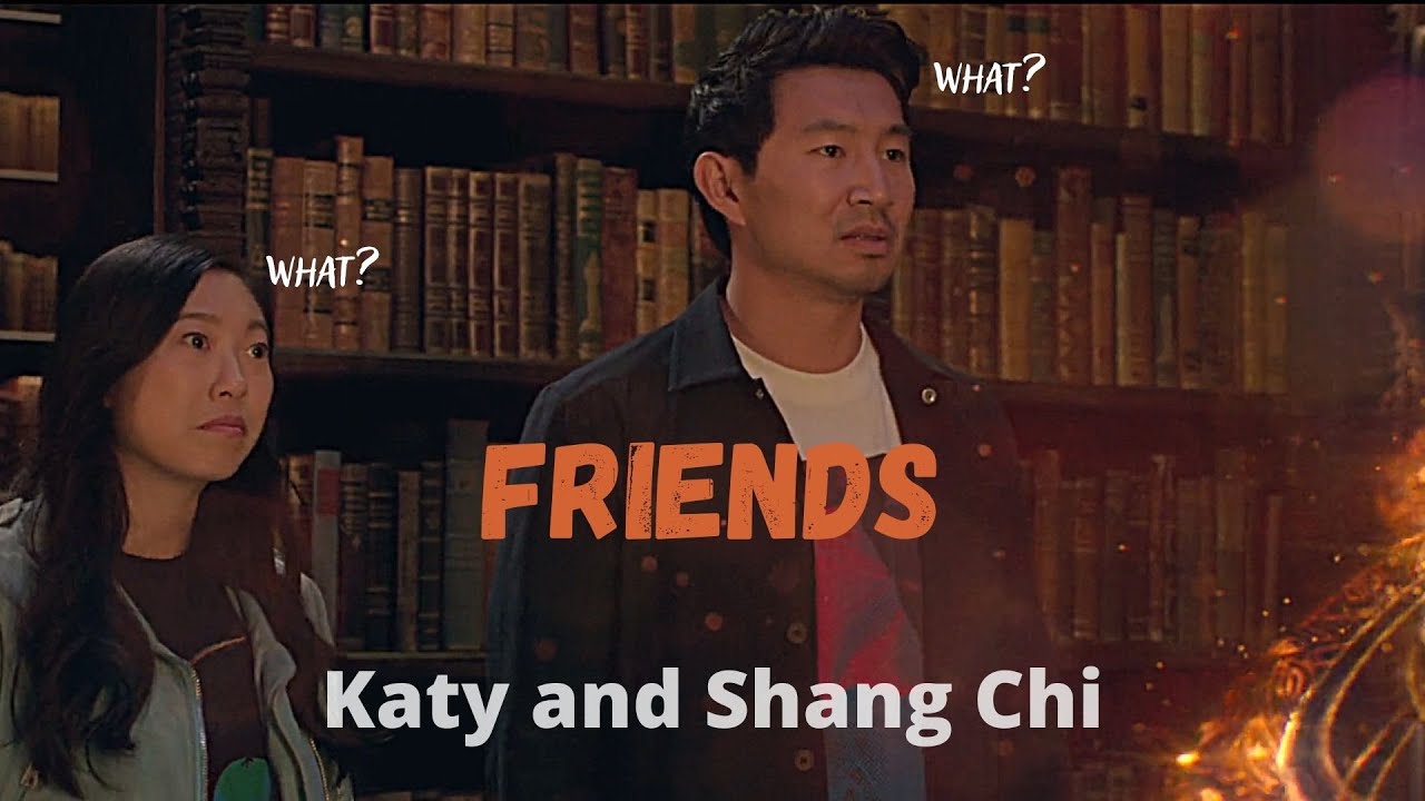 Katy and Shang Chi besties | Friends