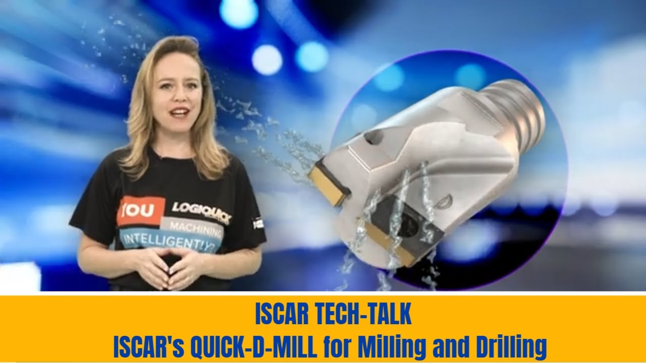 ISCAR TECH-TALK — фреза QUICK-D-MILL от ISCAR для фрезерования и сверления