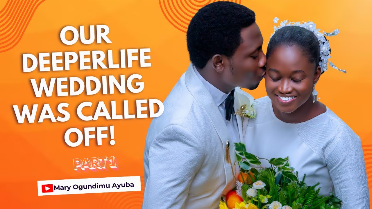 PART 1: Our Deeper life wedding was called off || My First impression of him was .....🤨🤨🤨🤨