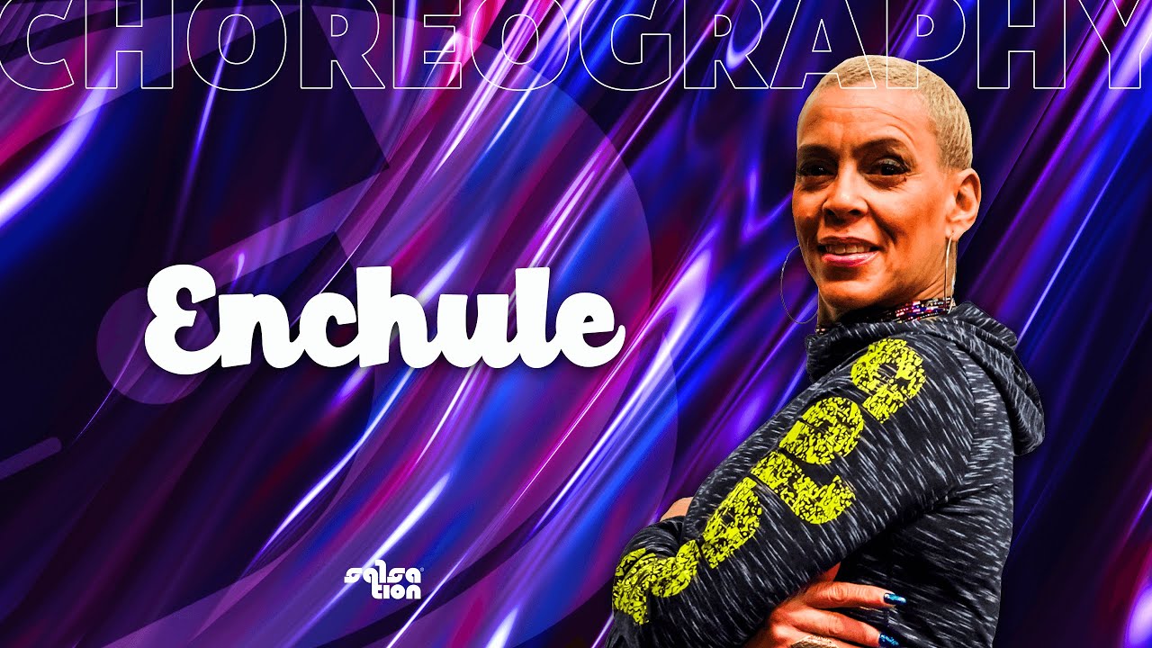 ENCHULE - Salsation® Choreography by SMT Roxana