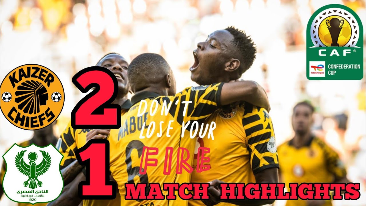 Kaizer Chiefs vs AL Masry full match Highlights
