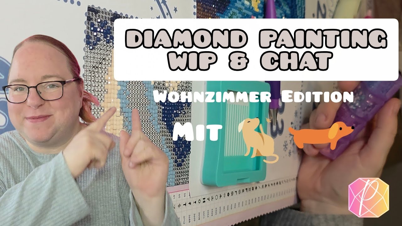 Diamond Painting Wip&Chat aus meinem Wohnzimmer mit 🐕🐕