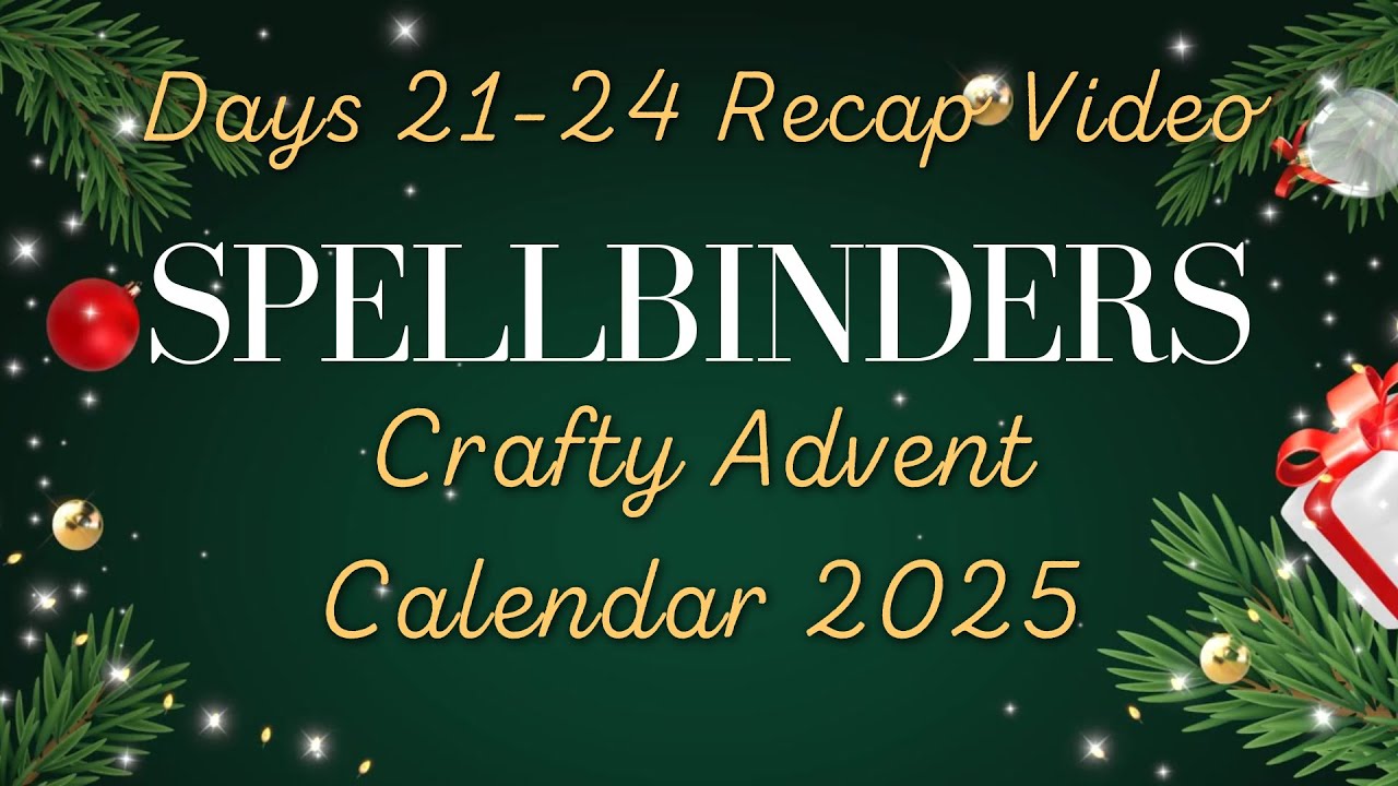 Краткий обзор адвент-календаря Spellbinders Crafty Advent Calendar 2025 за дни 21-24 | Какой день...