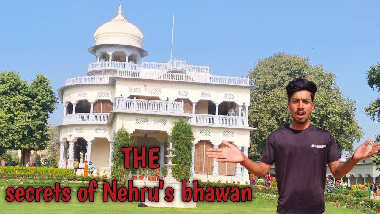 The secrets of Nehru's bhawan Nehru ji ka bhawan 