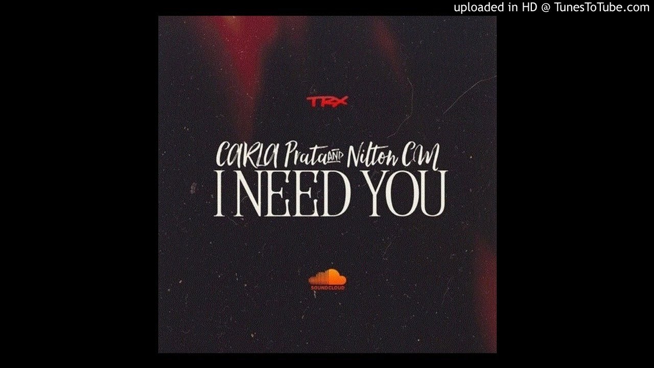 Carla Prata & Nilton CM - I Need You (Prod. By Edgar Songz)