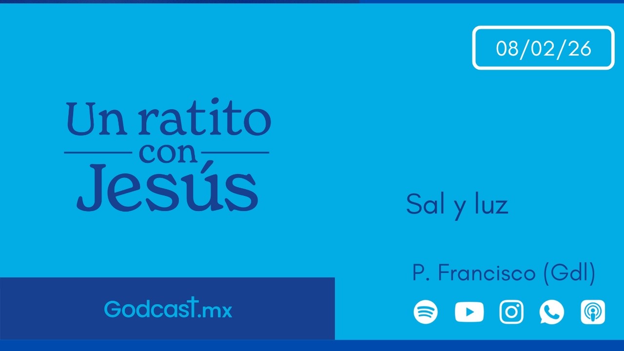Sal y luz | GodCast 08 feb 2026