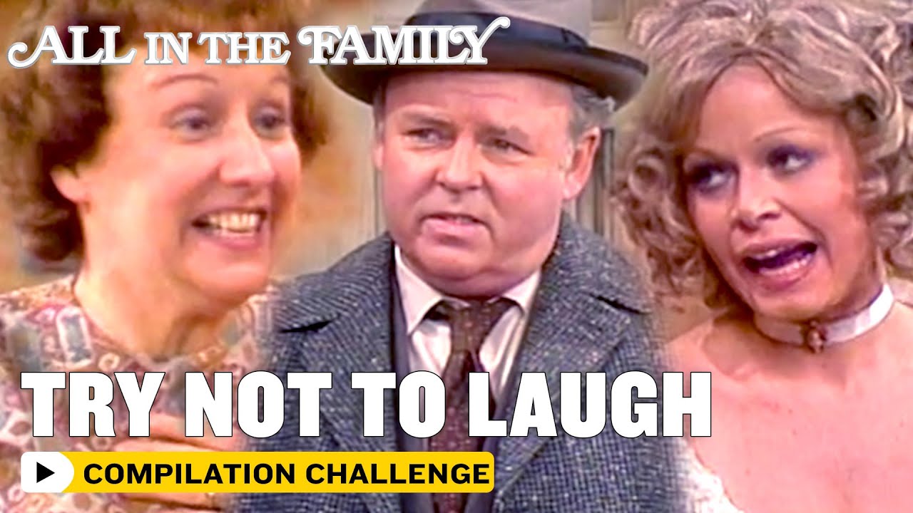 All In The Family | Try Not To Laugh Challenge | The Norman Lear Effect