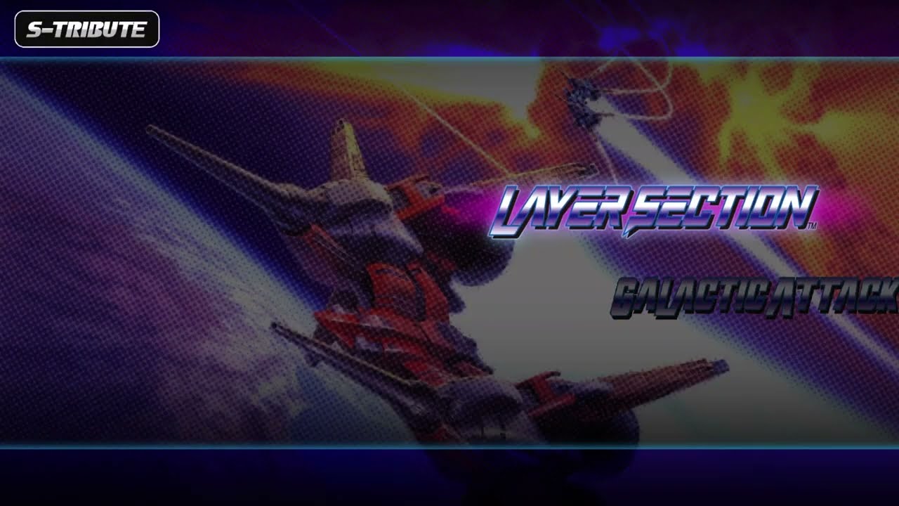 Layer Section and Galactic Attack S Tribute DEMO