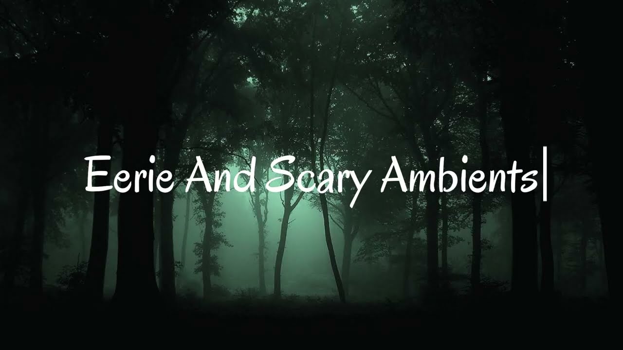 Eerie And Scary Ambients | Music for Studying and sleep