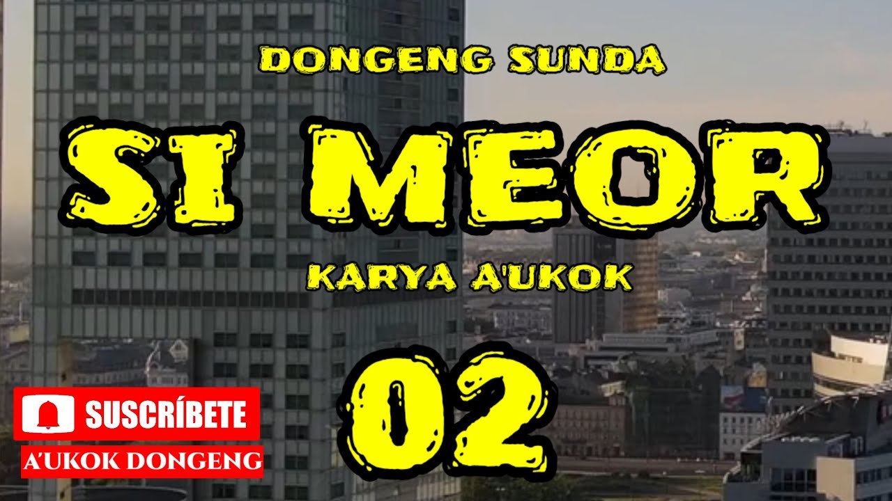 DONGENG SUNDA SI MEOR PART-02