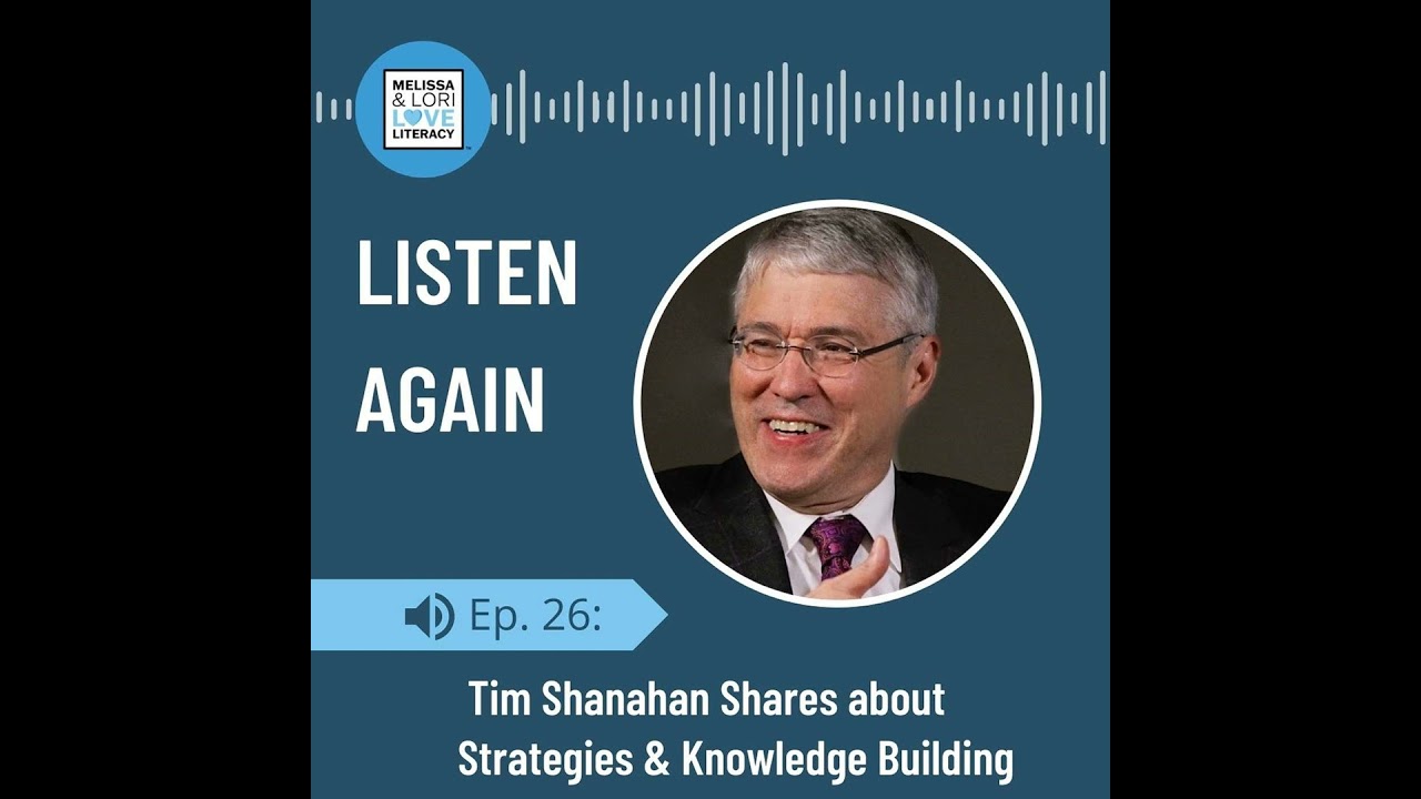 [Listen Again] Ep. 26: Tim Shanahan Shares about Strategies & Knowledge Building