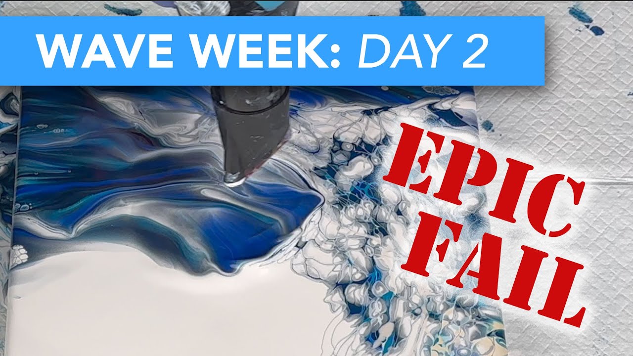 EPIC FAIL - Acrylic Pouring Wave Blowout 🌊 😂 ❌ Day 2