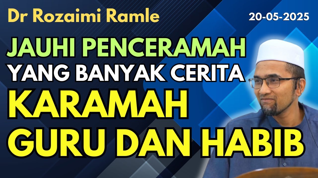 Dr. Rozaimi Ramle: Jauhi Penceramah Yang Banyak Cerita Tentang Karamah Guru Dan Habib