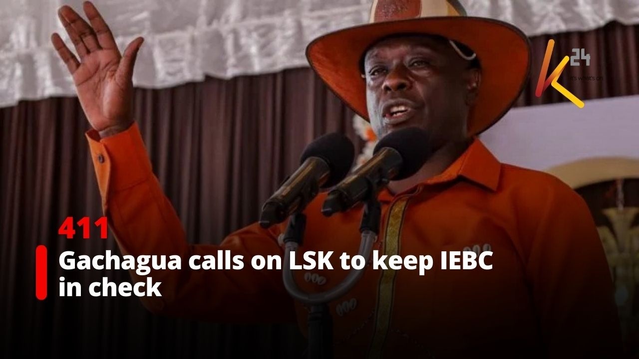 Gachagua calls on LSK to keep IEBC in check