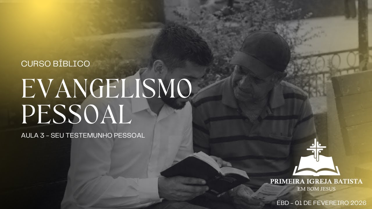 EBD Curso Bíblico EVANGELISMO PESSOAL - Aula 03 Seu Testemunho Pessoal - Ir. Wagnaldo Nunes