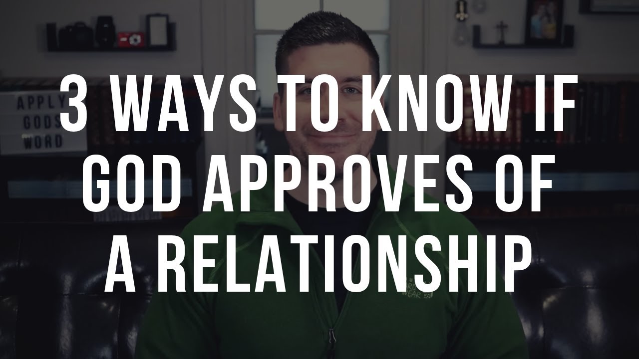 3 Signs God Approves of a Relationship (Christian Relationship Advice)