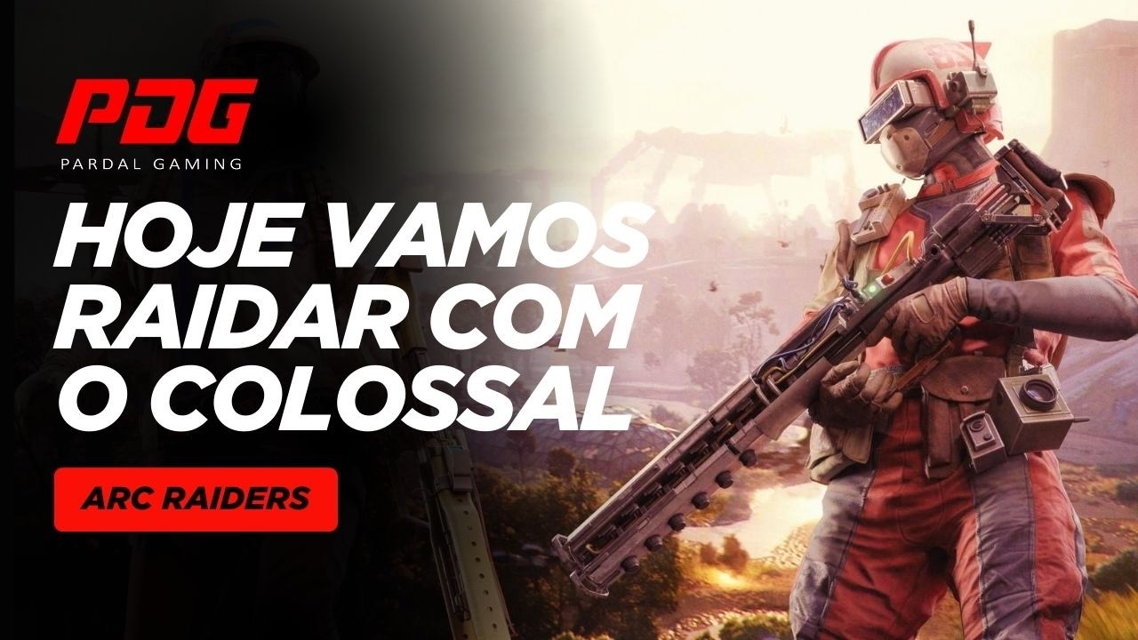 🔴LIVE | ARC RAIDERS | PARDAL COLOSSAL INVADINDO O TERRITÓRIO DOS ARCS