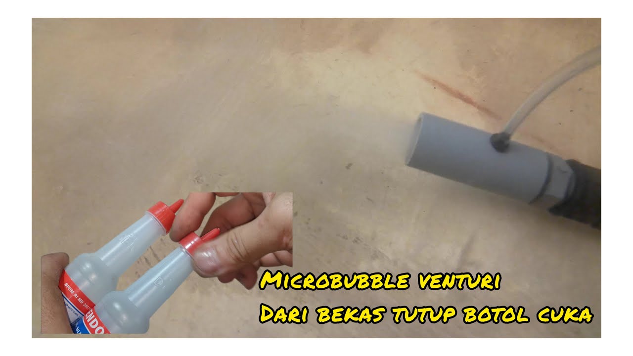 DIY Venturi Microbubble Sederhana: Hanya dari Tutup Botol Cuka!