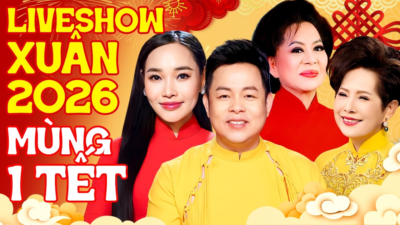 Live Show Xuân 2026 MÙNG 1 TẾT 