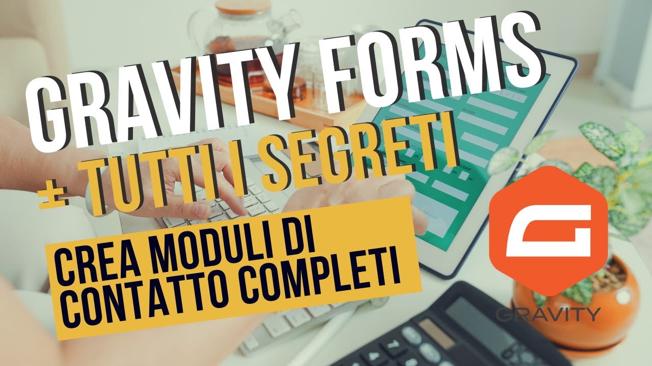 Gravity Forms Tutti i segreti: Personalizza e Stilizza con Elementor e Power Pack!