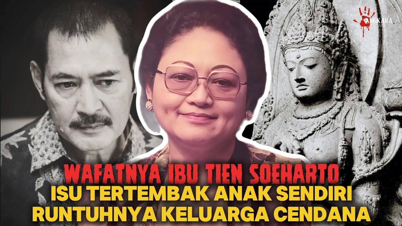 Wafatnya Ibu Tien Soeharto. Tertembak Oleh Anaknya Sendiri(?). Keluarga Cendana Mulai Runtuh.