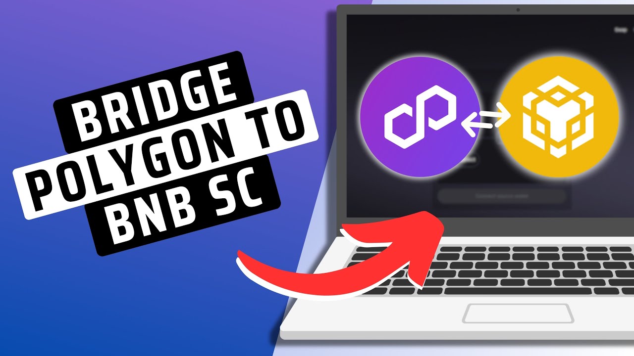 How To Bridge Polygon To BNB Smart Chain - Step By Step
