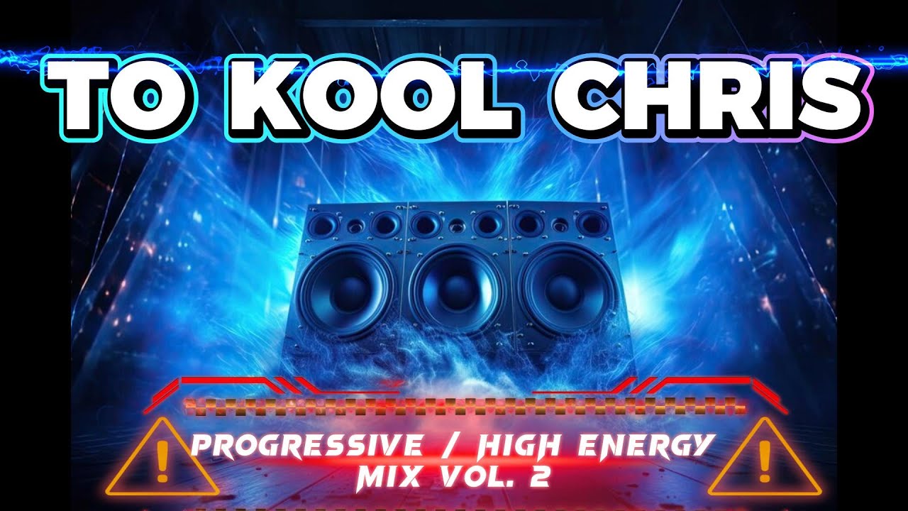 To Kool Chris - Progressive / High Energy Mix Vol. 2