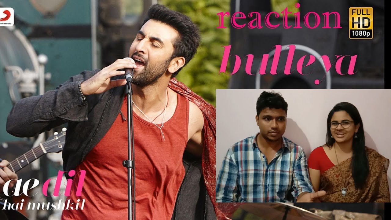 South Indians Reacting to Bulleya &ndash; Ae Dil Hai Mushkil | Karan Johar | Aishwarya, Ranbir, Anushka