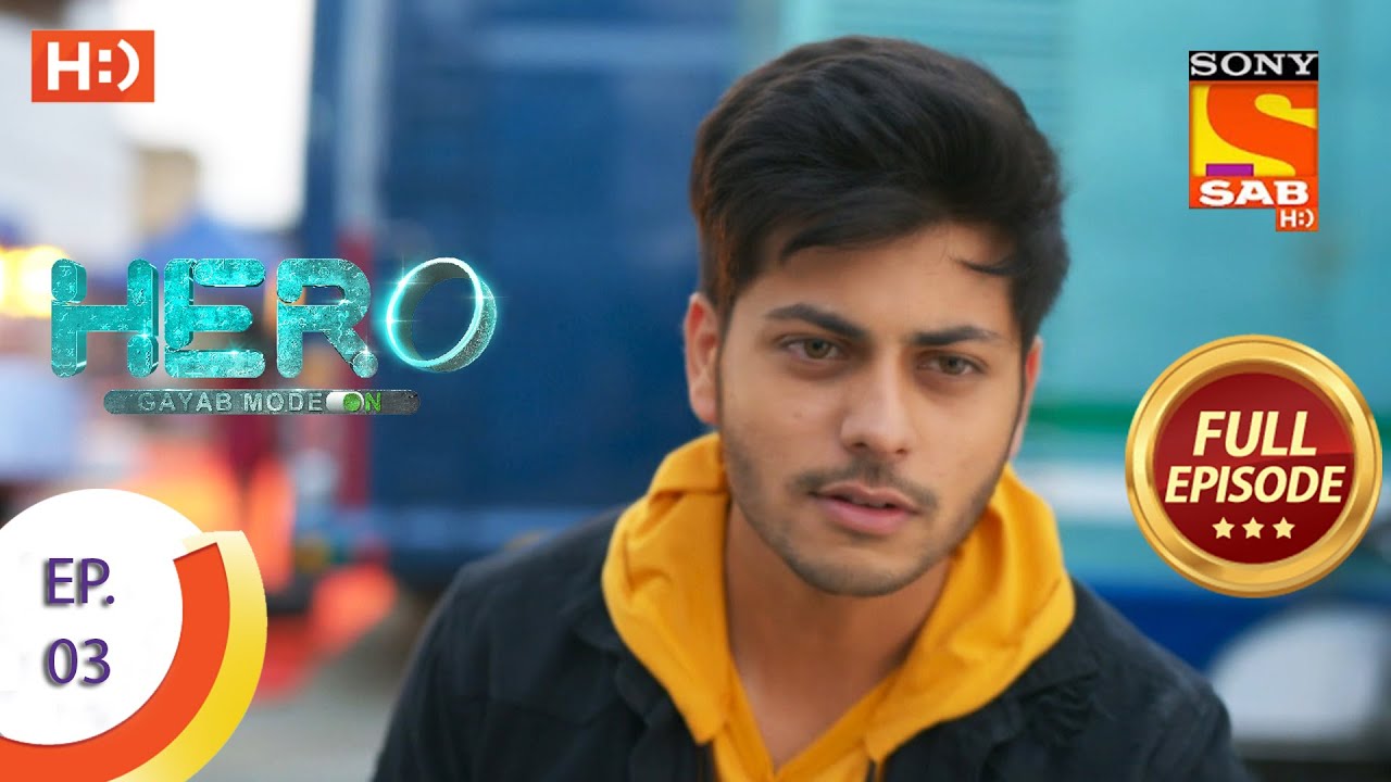 Hero - Gayab Mode On - Ep 3 - Full Episode - 9th December 2020