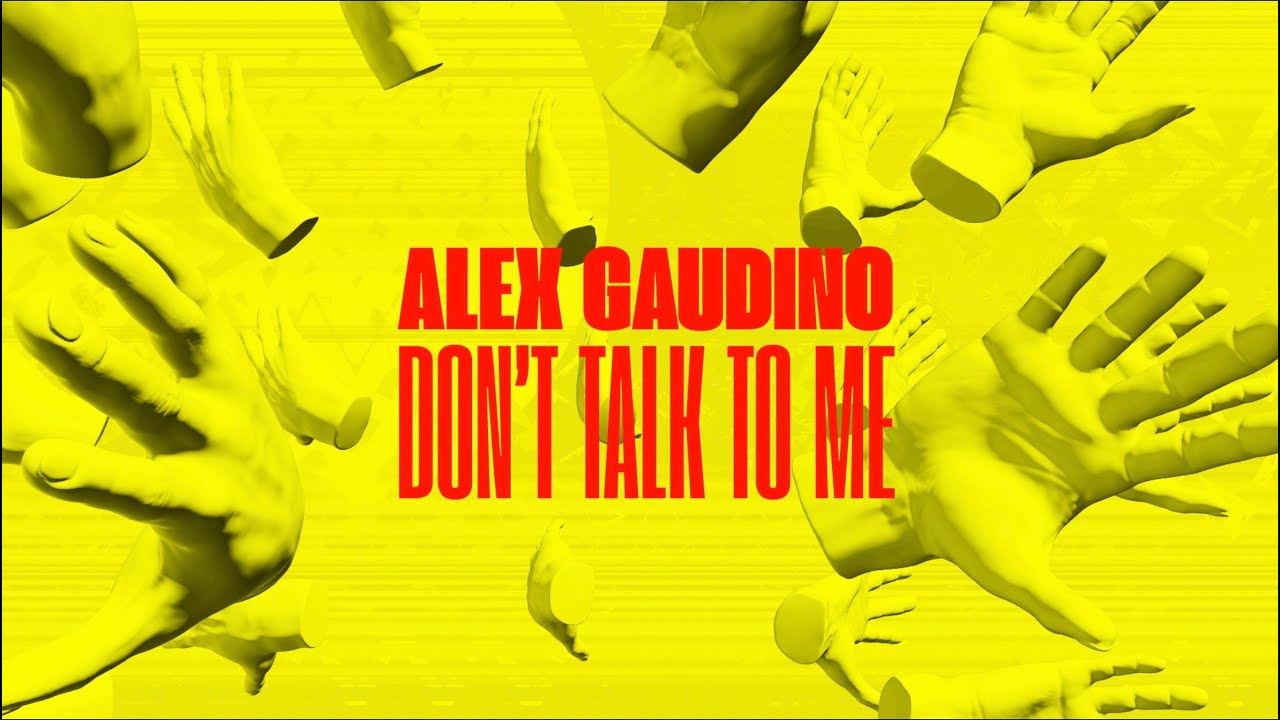 Alex Gaudino - Don't Talk To Me (Official Lyric Video)