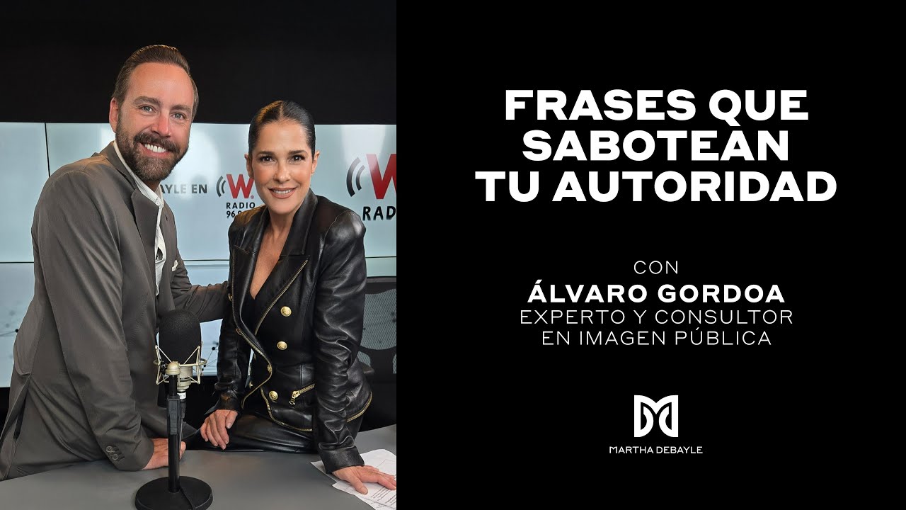 ¿Qué frases te quitan autoridad al hablar? | Martha Debayle