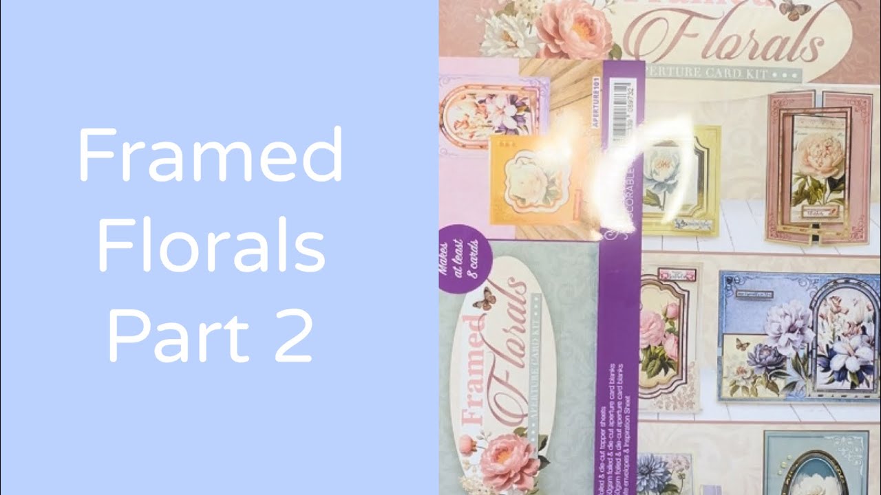Hunkydory Crafting Framed Florals Part 2