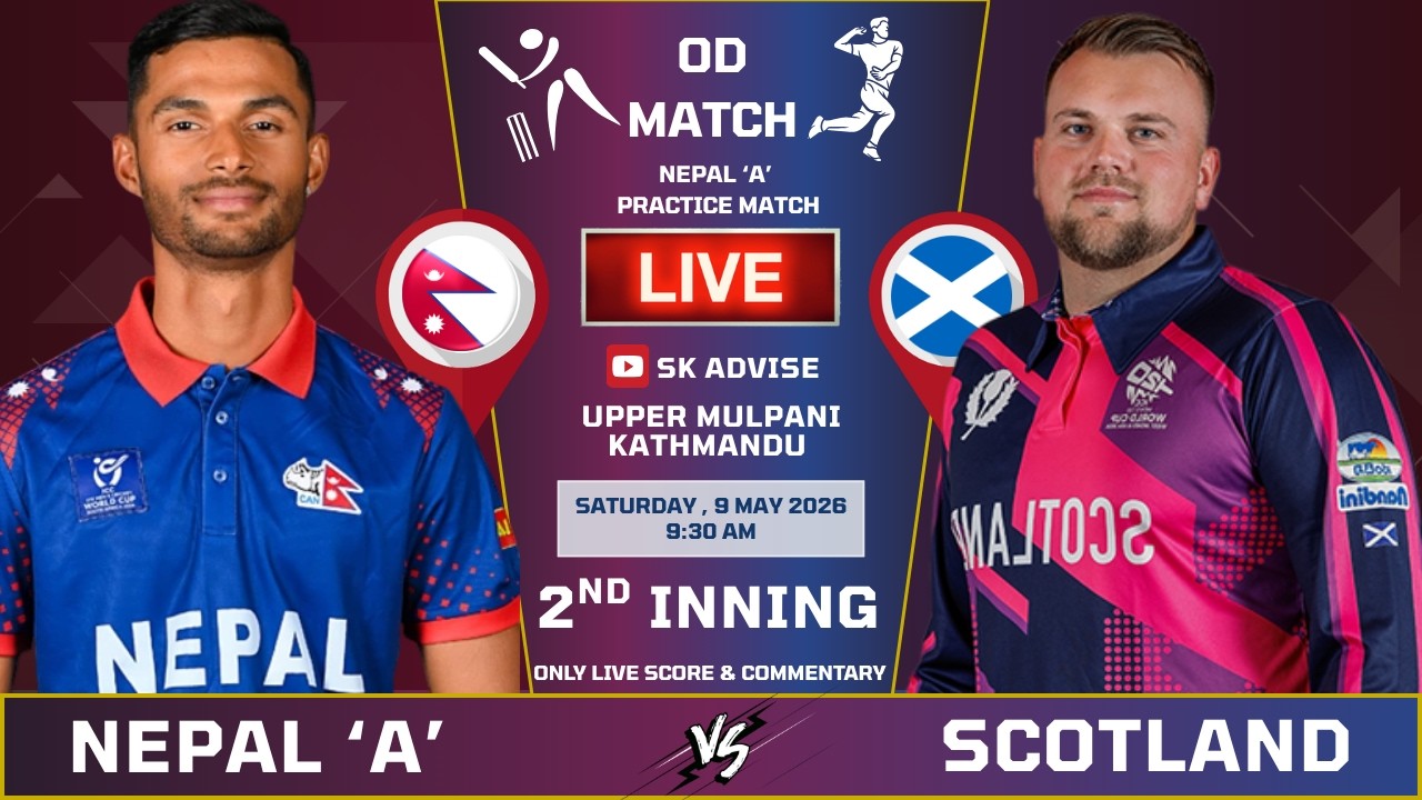 NEPAL 'A'  vs SCOTLAND LIVE Score  | Nepal vs SCOTLAND Match Live Commentary |  2nd  Inning Live