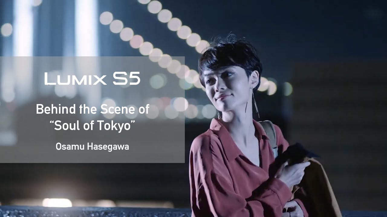 LUMIX S | LUMIX S5  Behind the Scene of  