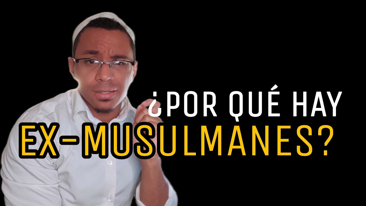 ¿Por Qué Hay Ex-Musulmanes? | Karamy