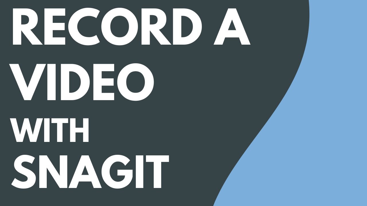 Запишите видео с помощью Snagit