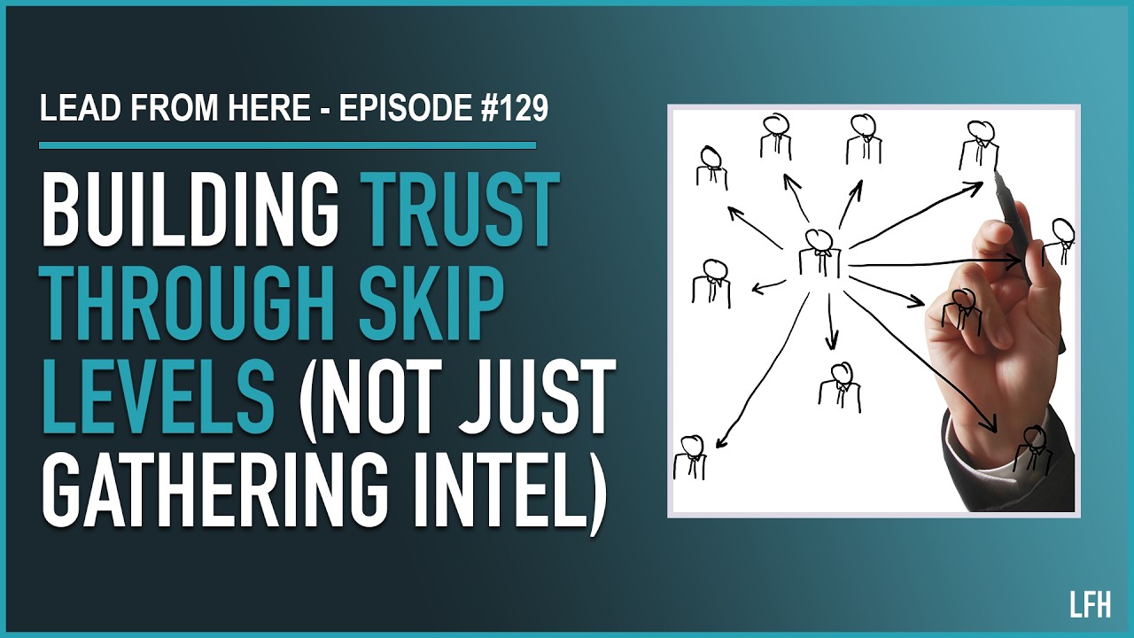 Building Trust Through Skip Levels (Not Just Gathering Intel)