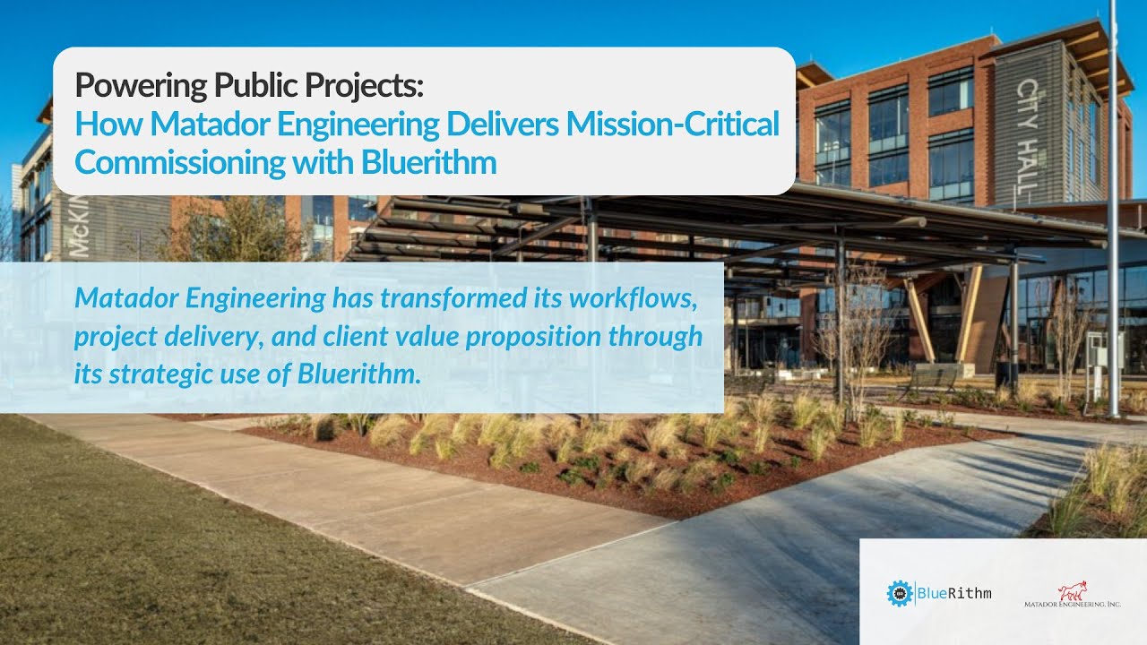 How Matador Engineering Delivers Mission-Critical Commissioning with Bluerithm