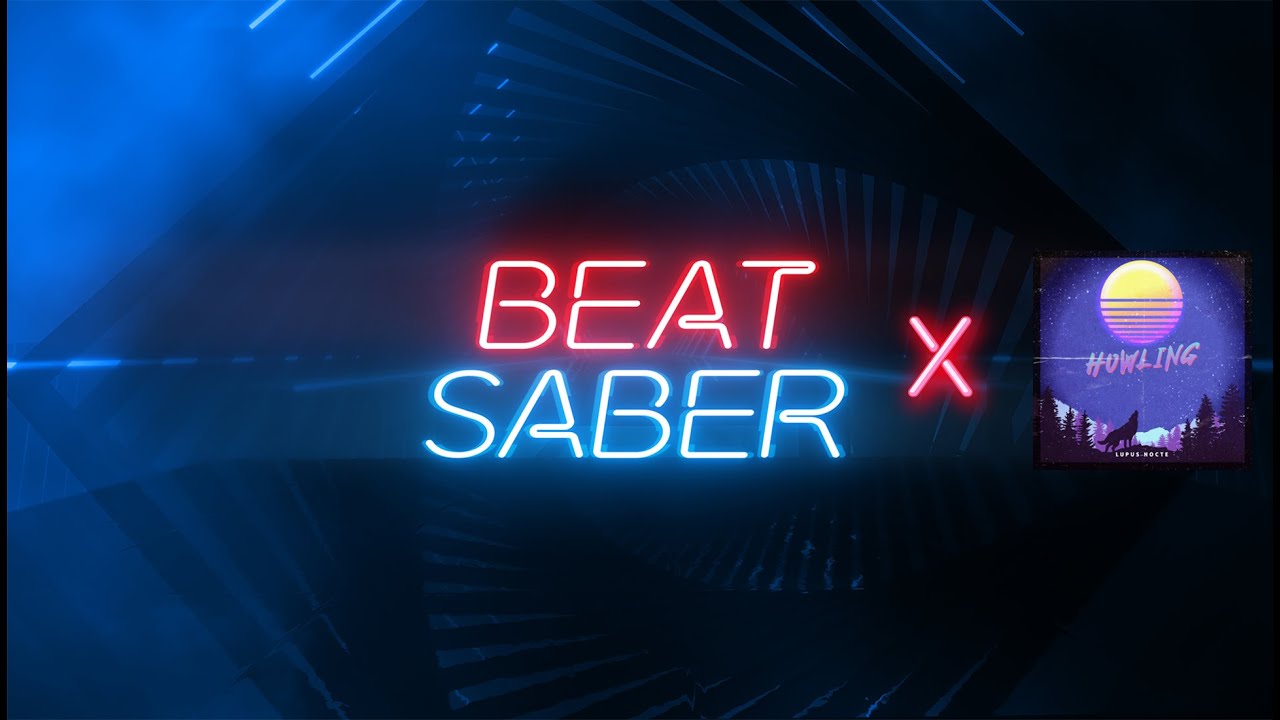 Beat Saber - Howling - Lupus Nocte - (Custom Song - Expert)(UPDATED VERSION BELOW!!!)