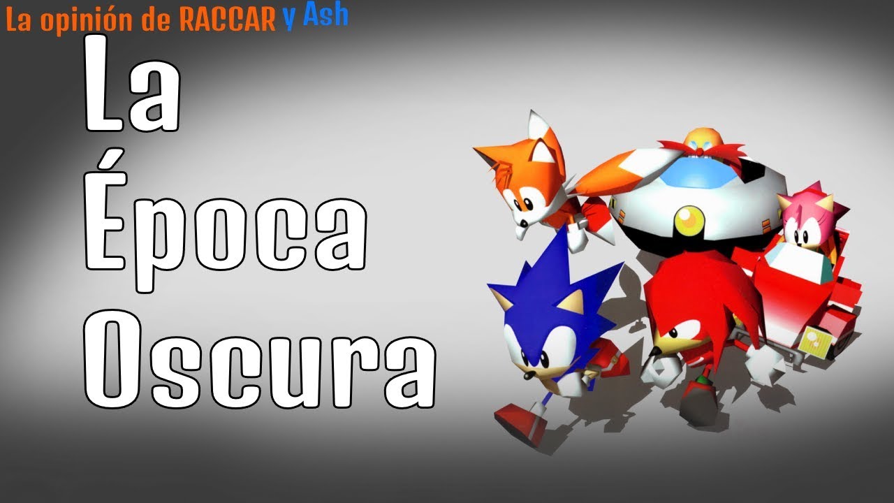 La etapa oscura de Sonic - La opinión de RACCAR y Ash