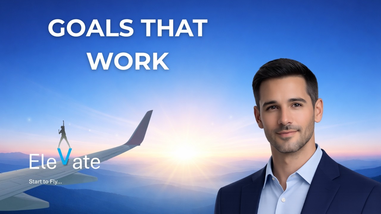 Elevate | S1. E6 | Goal Setting Explained: Why Most Goals Fail and How to Fix It