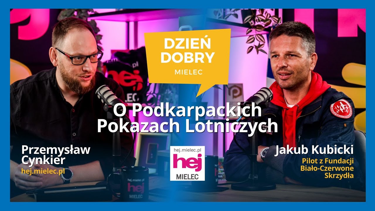 DZIEŃ DOBRY MIELEC: pilot i organizator o Podkarpackich Pokazach Lotniczych