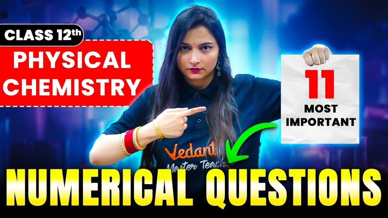 Class 12 Physical Chemistry : TOP 11 Numerical Questions 🔥| Guaranteed 23 Marks | Shilpi Mam