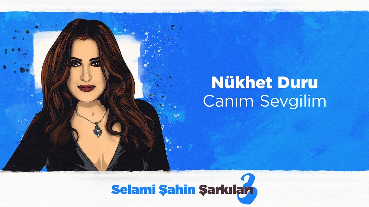 N&uuml;khet Duru - Canım Sevgilim (Official 4K Lyric Video)