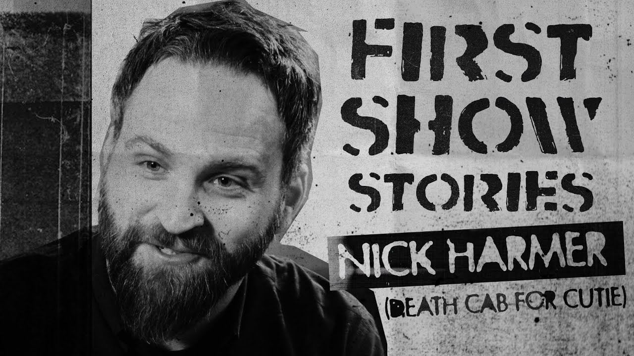 Nick Harmer (Death Cab For Cutie) - First Show Stories
