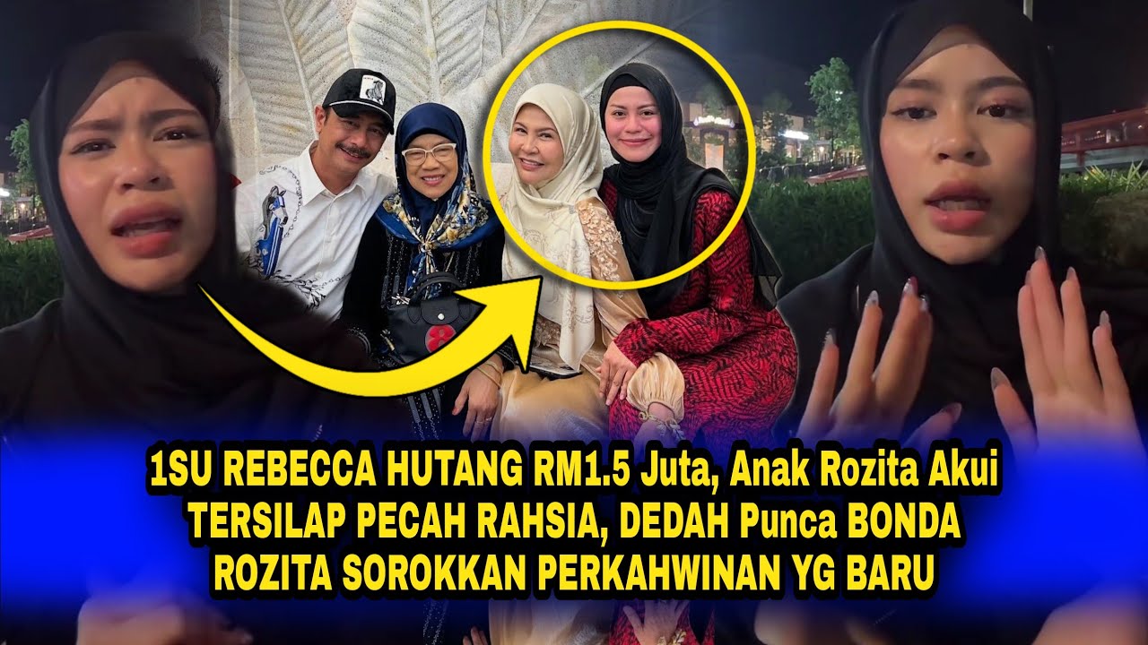REBECCA HUTANG RM1.5 Juta? Anak Bonda Rozita Akui TERPECAH RAHSIA, Begini PERKONGSIAN Darinya